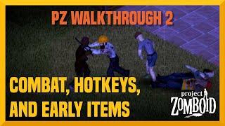 PZ Walkthrough Part 2: Combat, Hotkeys and Early Items (Tutorial)