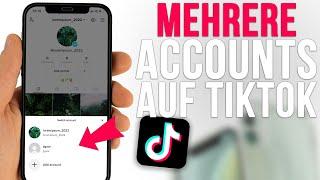 2 oder mehr TikTok Accounts auf einem Handy einrichten/erstellen!