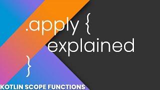 The Apply Scope Function Explained (Kotlin)