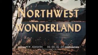 “ NORTHWEST WONDERLAND ” 1957  WASHINGTON & OREGON STATE TRAVELOGUE  CASCADE MOUNTAINS  XD45494