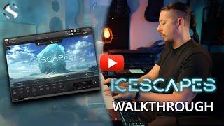 Walkthrough: Icescapes