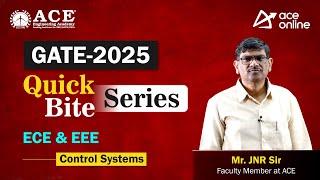 GATE 2025: Control Systems (EEE & ECE) Quick Bite Series by Mr. JNR sir | ACE Online