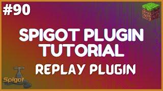 Spigot Plugin Development - 90 - Replay Plugin with Packets & NMS