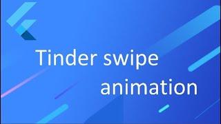 Tinder swipe animation made with Flutter and Dart (GitHub Repo)