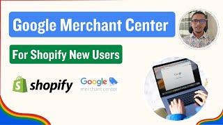 Google Merchant Center for Shopify New User  Shopify Marketing Full Course 2024
