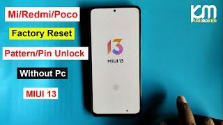 How To Hard Reset On Mi/ Redmi/ Poco Phones MIUI 13 | Pattern/Pin Unlock Any Xiaomi Phone MIUI 13