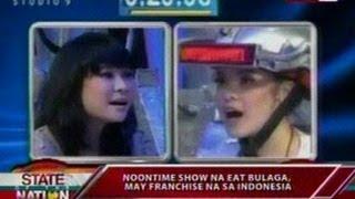 SONA: Noontime show na Eat Bulaga, may franchise sa Indonesia