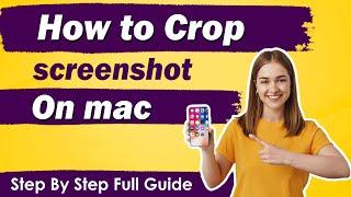 How to Crop a Screenshot on Mac [ New Updated Method ]