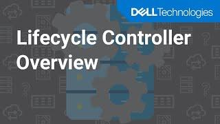 Dell Lifecycle Controller Overview / Introduction