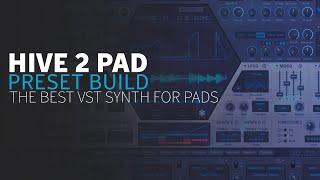 Trance Pad Preset Build for Hive 2 | Trance Tutorials