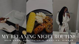 MY RELAXING NIGHT ROUTINE | Self + Skin Care routine, Charcuterie, A must read book, Dinner
