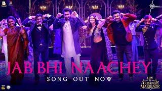 Jab Bhi Naachey (Video)Luv Ki Arrange Marriage | Sunny, Avneet, Nakash Aziz, Amol-Abhishek | 14 June