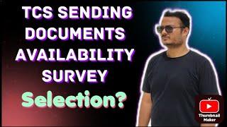 TCS Sending Documents Availability Survey for 2024 batch || Is this selection Results ?