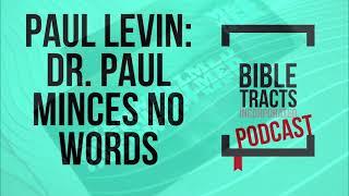 Paul Levin: Dr. Paul Minces No Words