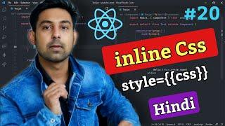 #20 ReactJS | Inline CSS Style | Explain In Hindi By Nirbhay Kaushik