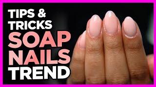 Tips and Trick for Creating the Trendy "Soap Nails" Look