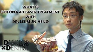 WHAT IS FOTONA 4D LASER TREATMENT with Dr. Lee Mun Heng from Cambridge Medical Group