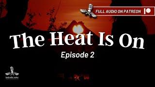 Strangers To Lovers ASMR | Things Start To Heat Up Between Us... | The Heat Is On E2 