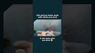 5 min após subir pra prod 