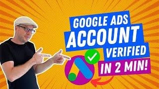 Verify your Google Ads Account In Under 2 Minutes!