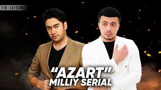 "Azart" milliy serial 18-qism