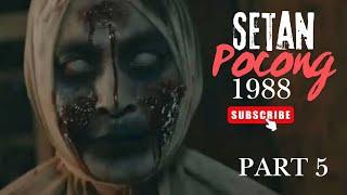 SETAN POCONG  1988 PART  5