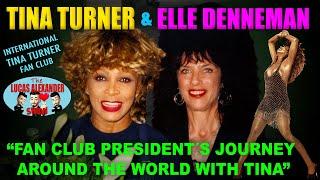 TINA TURNER: "Fan-Club President ELLE DENNEMAN - Around The World With Tina" [Lucas Alexander Show]