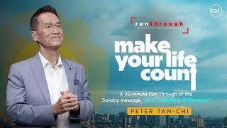 Make Your Life Count | Peter Tan-Chi | Run Through