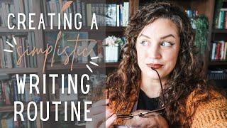 how to create a SIMPLISTIC writing routine ⏳ (that you'll actually stick to)