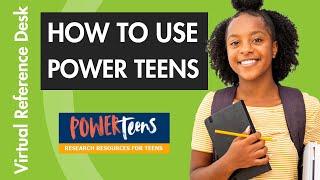 Introduction to POWER Teens | Virtual Reference Desk