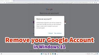 How to Remove your Google Account From a Windows 11 PC or Laptop