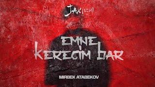 Jax 02.14 & Мирбек Атабеков - Эмне керегим бар (new album)