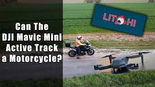Can The DJI Mavic Mini (Not Mini2) Active Track | Motorcycle | Litchi