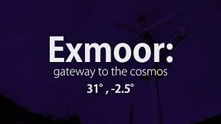 Exmoor: Gateway to the cosmos. An introduction to Europe's first Dark Sky Reserve