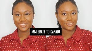 IMMIGRATE TO CANADA 2019 | CANADA IMMIGRATION TIPS