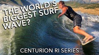 The Worlds Biggest Surf Wave? Centurion Ri230 / Ri245 / Ri265 Wakesurf Wave