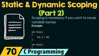 Static and Dynamic Scoping (Part-2)