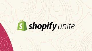 Introducing: A New Store Design Experience (Shopify Unite Track Session 2019)