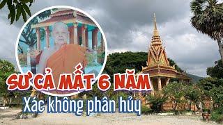 Xác nhà sư không phân hủy sau 6 năm chôn cất ở chùa Khmer Kom Ph'lưng