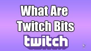 What are Twitch Bits?