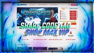 Share Code Tạo Shop Game Vip V1 SIÊU VIP | KAY DEVELOPER