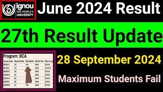 IGNOU June 2024 Result 27th Update Published | ignou result update 2024 ( 28 sep 2024 )