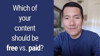 Free vs Paid Content -- which of your content should be premium?