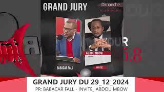 GRAND JURY AVEC BABACAR FALL - INVITE: ABDOU MBOW, DEPUTE - 29 DECEMBRE 2024