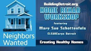 NEIGHBORS WANTED: HOME REHAB WORKSHOP "CREATING HEALTHY HOMES""