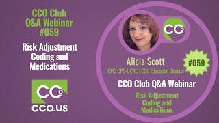 Risk Adjustment Coding and Medications - CCO Club Q&A Webinar #059