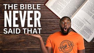 Ten MORE Things the Bible Doesnt Say