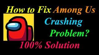 How to Fix Among Us App Keeps Crashing Problem Solutions Android & Ios - Among Us Crash Error