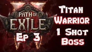 Titan Warrior Build - 1 Shot Boss Ep 3 - Path of Exile 2 Early Access