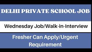 Wednesday teaching job in Delhi | Walk-in -Interview | Teacher Job Sahi Hai